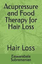 Acupressure and Food Therapy for Hair Loss: Hair Loss 