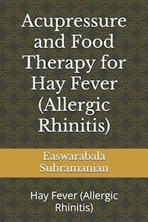 Acupressure and Food Therapy for Hay Fever (Allergic Rhinitis): Hay Fever (Allergic Rhinitis)