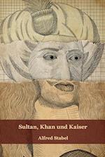 Sultan, Khan und Kaiser