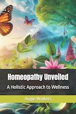 Homeopathy Unveiled: A Holistic Approach to Wellness 