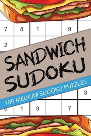 Sandwich Sudoku: 100 Medium Puzzles For Kids, Teens, Adults, Seniors