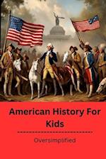 American History for kids: Oversimplified 