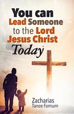 You Can Lead Someone to the Lord Jesus Christ Today 