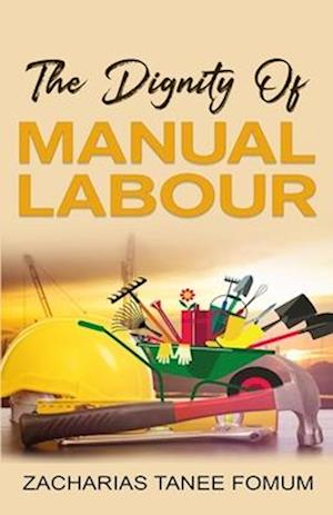 The Dignity of Manual Labour