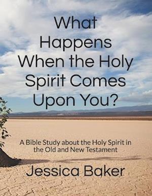 What Happens When the Holy Spirit Comes Upon You?