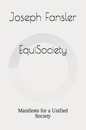 EquiSociety: Manifesto for a Unified Society