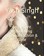 An Elegant Astonishing Original Fashion & Style 