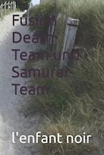 Fusion Death Team und Samurai Team