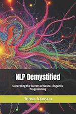NLP Demystified: Unraveling the Secrets of Neuro-Linguistic Programming 