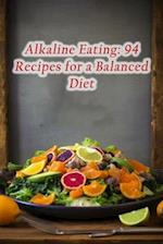 Alkaline Eating: 94 Recipes for a Balanced Diet 