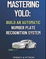 Mastering YOLO: Build an Automatic Number Plate Recognition System 