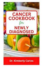 CANCER COOKBOOK FOR NEWLY DIAGNOSED: Simple Recipes to Prevent Cancer and Live Healthy 