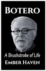 BOTERO: A Brushstroke of Life 