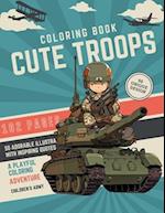 Cute Troops Coloring Book: A Playful Coloring Adventure: 50 Adorable Illustrations with Inspiring Quotes 