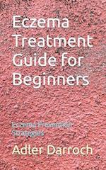 Eczema Treatment Guide for Beginners: Eczema Prevention Strategies 