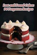 Lost and Found Cakes: 94 Forgotten Recipes 