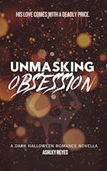 Unmasking Obsession: A Dark Halloween Romance Novella 