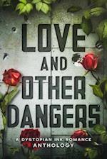 Love and Other Dangers: A Dystopian Romance Anthology 