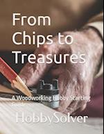 From Chips to Treasures: A Woodworking Hobby Starting Guide 