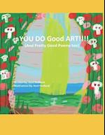 You Do Good Art!! (And Pretty Good Poems too) 