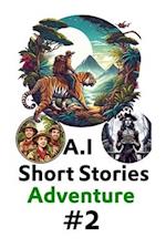 A.I Short Stories: Adventure #2 