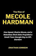 The Rise of Mecole Hardman: How Speed, Elusive Moves, and a Relentless Work Ethic Propelled a Small-Town Georgia Boy to NFL Stardom 