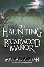The Haunting of Briarwood Manor 