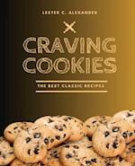 Craving Cookies : The Best Classic Recipes 