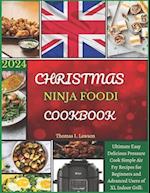 Christmas Ninja Foodi Cookbook: The Ultimate Easy Delicious Pressure Cook Simple Air Fry Crisp Recipes for Beginners and Advanced Users of XL indoo