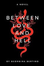 BETWEEN LOVE AND HELL 