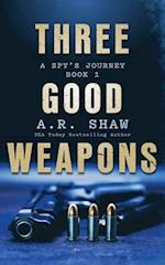 Three Good Weapons: A Thriller 