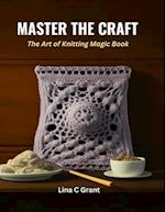 Master the Craft: The Art of Knitting Magic Book 