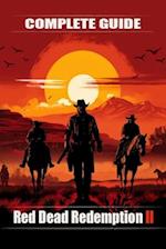 Red Dead Redemption 2 Complete guide and walkthrough : Top Tips and Tricks You Should Know About 