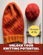 Unlock Your Knitting Potential: A Guidebook for Knit Hats and Fingerless Gloves 