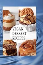 VEGAN DESSERT RECIPES : DECADENT VEGAN DESSERTS: Irresistible Plant-Based Sweets for Every Occasion 