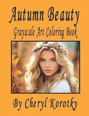 Autumn Beauty: Grayscale Art Coloring Book