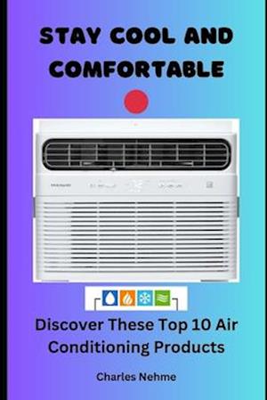 Stay Cool and Comfortable: Discover These Top 10 Air Conditioning Products