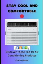 Stay Cool and Comfortable: Discover These Top 10 Air Conditioning Products 