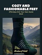 Cozy and Fashionable Feet: Effortless Knit Your Own Socks Book 