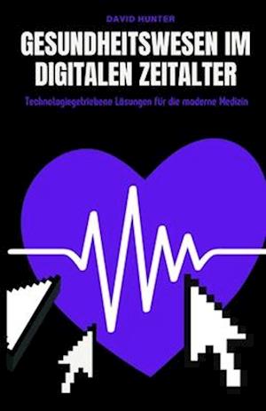 Gesundheitswesen im digitalen Zeitalter