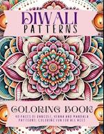 Diwali Patterns Coloring Book: 40 Pages Of Rangoli, Henna and Mandala Patterns: Coloring Fun For All Ages 