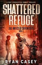 Shattered Refuge: A Post Apocalyptic Zombie Thriller 