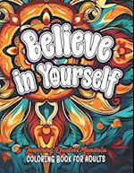Color & Believe: Uplifting Quotes Book: 8.5x11 | Boost Your Spirit & Confidence 