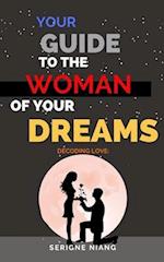 Decoding Love: Your Guide to the Woman of Your Dreams 