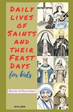 Daily Lives of Saints and their Feast Days for Kids : November Edition 