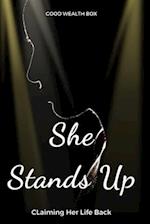 SHE STANDS UP: CLAIMING HER LIFE BACK 