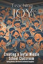 Teaching Joy: Creating a Joyful Middle School Classroom 