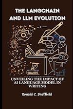 The Langchain And Llm Evolution: Unveiling the Impact of AI Language Model in Writing 