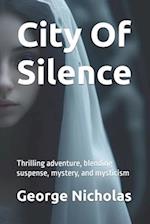 City Of Silence: Thrilling adventure, blending suspense, mystery, and mysticism 