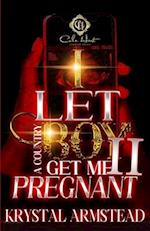 I Let A Country Boy Get Me Pregnant 2: An African American Romance 